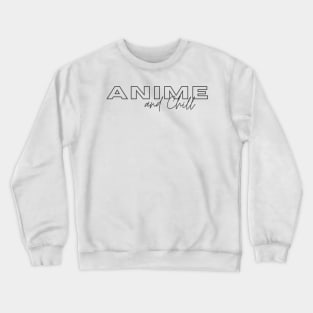 Anime and Chill (Black) Crewneck Sweatshirt